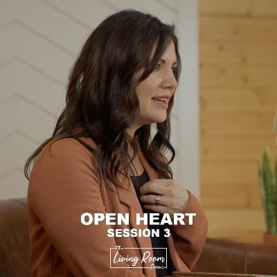 Open Heart // Session 3