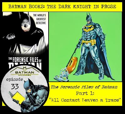 The Forensic Files of Batman Part 2