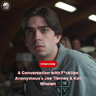 SXSW 2025 | A Conversation with F*ckUps Anonymous's Joe Tierney & Kat Whalen