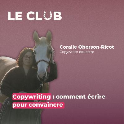 Ep. 31 – Copywriting : comment écrire pour convaincre – Avec Coralie (Copywriter)
