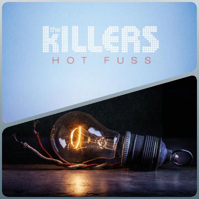Episode 34 Part 2: Album Talk - Hot Fuss & Ghostlight