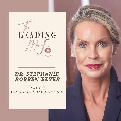 #08 Elternschaft ist gleich Leadership - Dr. Stephanie Robben-Beyer