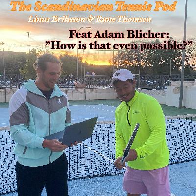 Ep 48 feat Adam Blicher: "How is that even possible?"