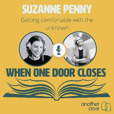 #148 Getting comfortable with the unknown with Suzanne Penny