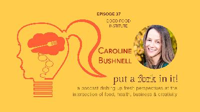 37: Caroline Bushnell, Marketing Manager of Good Food Institute