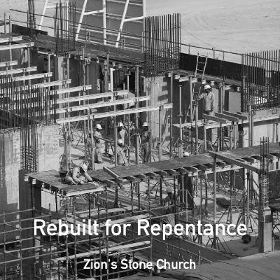 Rebuilt for Repentance