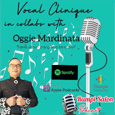 Vocal Clinique: Karna semua orang bisa bernyanyi