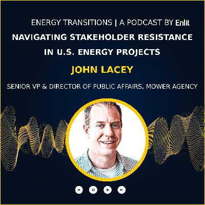 Navigating stakeholder resistance in U.S. energy projects