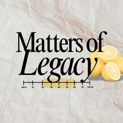 Matters of Legacy