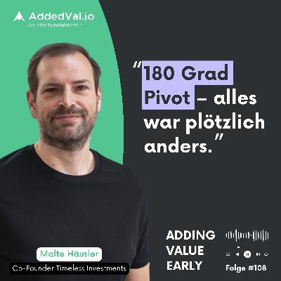 108: Startup in der Sackgasse? So hat Malte Häusler seinen Pivot entschieden... und durchgezogen
