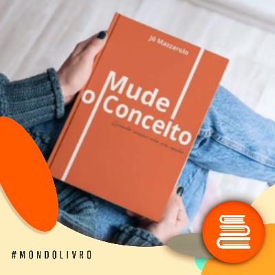 Mondolivro - Jô Mazzarolo lança “Mude o conceito: Quando inovar não era opção”