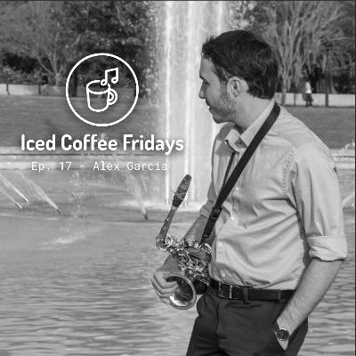 Iced Coffee Fridays Ep. 17 - Alex Garcia
