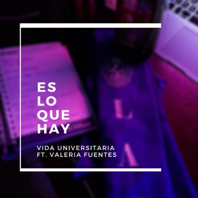 Episodio 2: Vida Universitaria Ft. Valeria Fuentes Ruiz