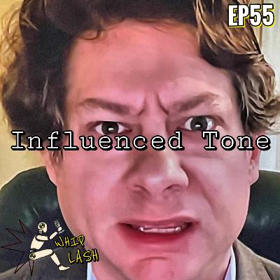 EP55: Influenced Tone EP55: Influenced Tone