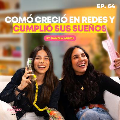 Cómo creció en redes y cumplió sus sueños ft. Pam Abreu | EP.64 Cómo creció en redes y cumplió sus sueños ft. Pam Abreu | EP.64