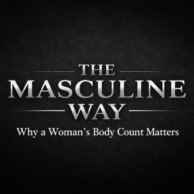 Why a Woman’s Body Count Matters