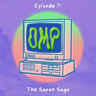 Episode 7: The Sarah Saga