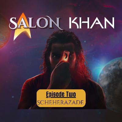 Salon Khan: Episode Two - Scheherazade
