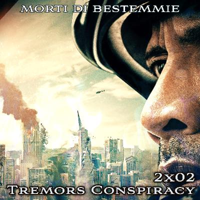 MDB 2x02: Tremors Conspiracy MDB 2x02: Tremors Conspiracy