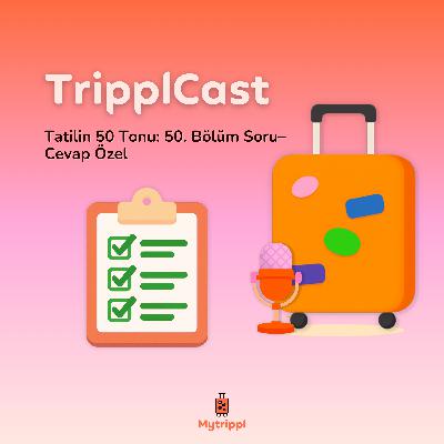 Tatilin 50 Tonu: 50. Bölüm Soru–Cevap Özel Tatilin 50 Tonu: 50. Bölüm Soru–Cevap Özel