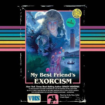 Grady Hendrix's "My Best Friend's Exorcism" Grady Hendrix's "My Best Friend's Exorcism"