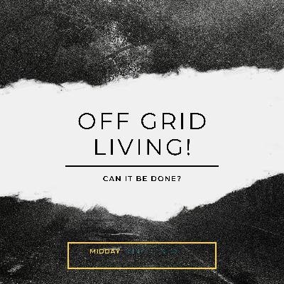 OFF GRID LIVING. Is it possible? Spiritual awakening radio | Kaine Stromberg