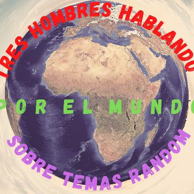 TRES HOMBRES HABLANDO SOBRE TEMAS RANDOM POR EL MUNDO - CURIOSIDADES DE LA QUIMICA