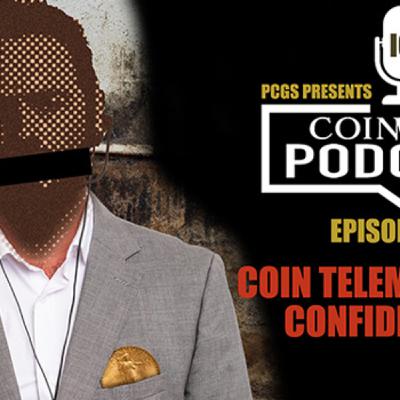 Episode 174: CoinWeek Podcast #174: Coin Telemarketer Confidential Episode 174: CoinWeek Podcast #174: Coin Telemarketer Confidential