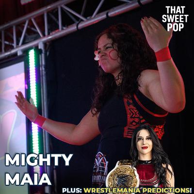 Ep. 13 Mighty Maia on being a role model and future goals + our "too early" WrestleMania predictions Ep. 13 Mighty Maia on being a role model and future goals + our "too early" WrestleMania predictions