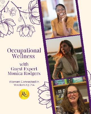 What Gets Revealed Gets Healed | Reclaiming Ourselves - Occupational Wellness - with Monica Rodgers - Ep 214 What Gets Revealed Gets Healed | Reclaiming Ourselves - Occupational Wellness - with Monica Rodgers - Ep 214