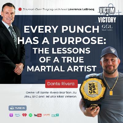 Episode 60: Every Punch Has a Purpose: The Lessons of a True Martial Artist