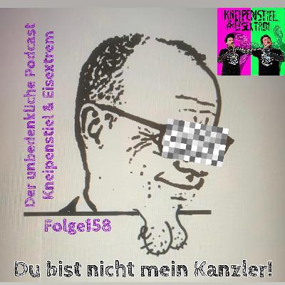 #158 - Du bist nicht mein Kanzler!