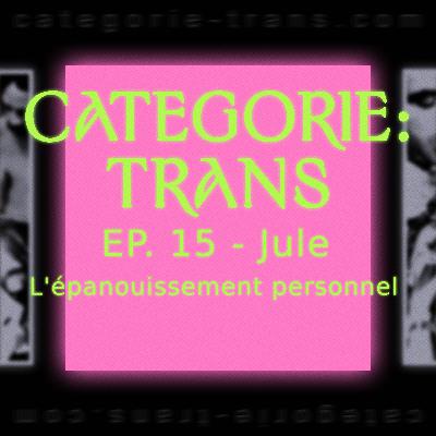#15 - Jule - L'épanouissement personnel #15 - Jule - L'épanouissement personnel