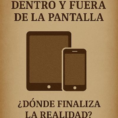 Dentro y Fuera de la Pantalla