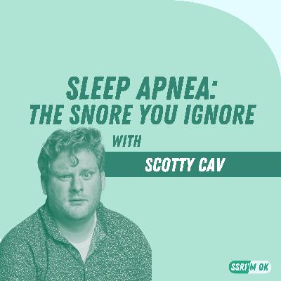 Sleep Apnea: The Snore You Ignore with Scotty Cav