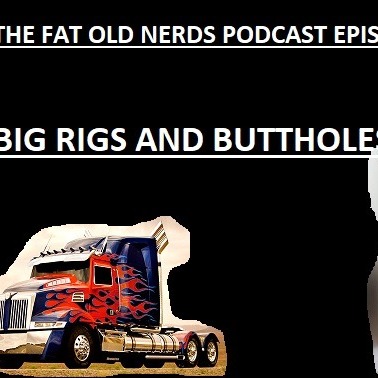 THE FAT OLD NERDS PODCAST