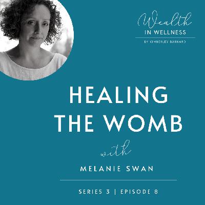 S03 E08: Healing the womb with Melanie Swan