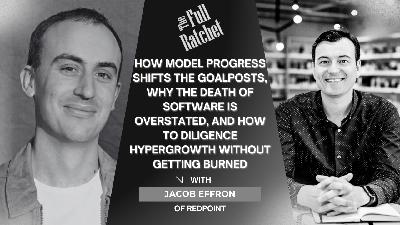 496. How Model Progress Shifts the Goalposts, Why The Death of Software Is Overstated, and How to Diligence Hypergrowth Without Getting Burned (Jacob Effron)