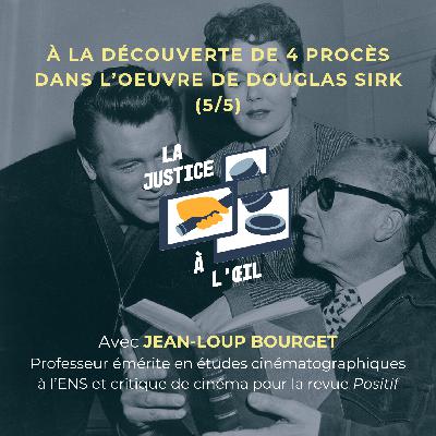 À la découverte de 4 procès dans l’oeuvre de Douglas Sirk | En guise de conclusion (5/5)