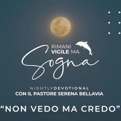 "NON VEDO MA CREDO"