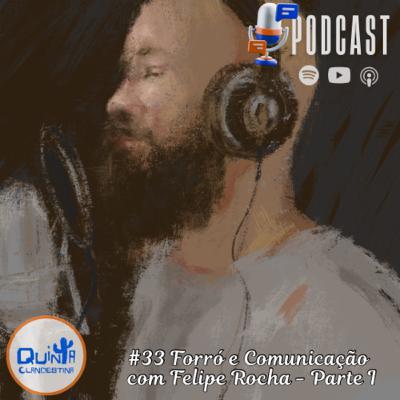 #33 Forró e outros saberes: Forró e Comunicação - Parte I