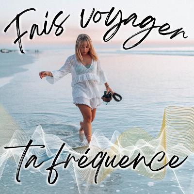 🎙️ Bienvenue dans Fais voyager ta fréquence