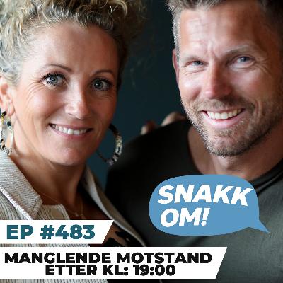 Ep 483 - Manglende motstand etter kl. 19:00 Ep 483 - Manglende motstand etter kl. 19:00