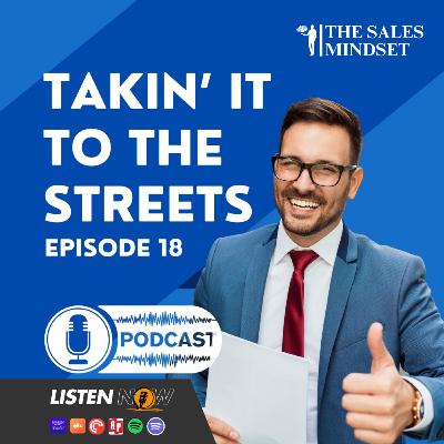 EP 18 Takin’ it to the Streets