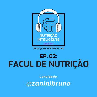 Ep. 02: Facul de Nutrição com o acadêmico @zaninibruno