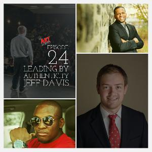 Episode 24 Leading By Authenticity - Jeff Davis