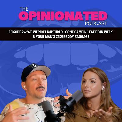 We Weren't Raptured | Gone Campin', Fat Bear Week & Your Man's Crossbody Baggage We Weren't Raptured | Gone Campin', Fat Bear Week & Your Man's Crossbody Baggage