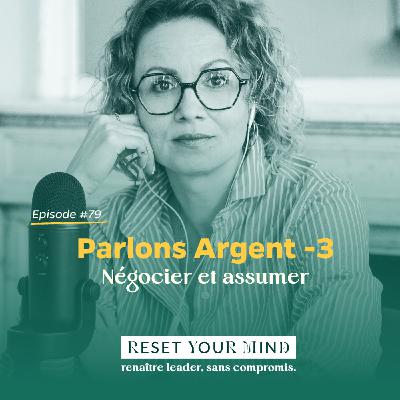 Ep#79 - Parlons Argent : Négocier et assumer Ep#79 - Parlons Argent : Négocier et assumer