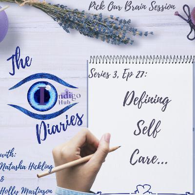 S3, Episode 28: " Defining Self Care …” By Natasha Hickling, and Holly Martinson