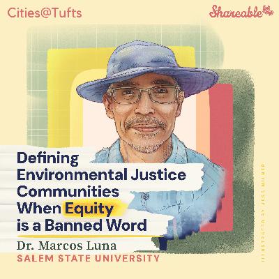 Defining environmental justice communities when 'equity' is a banned word with Marcos Luna